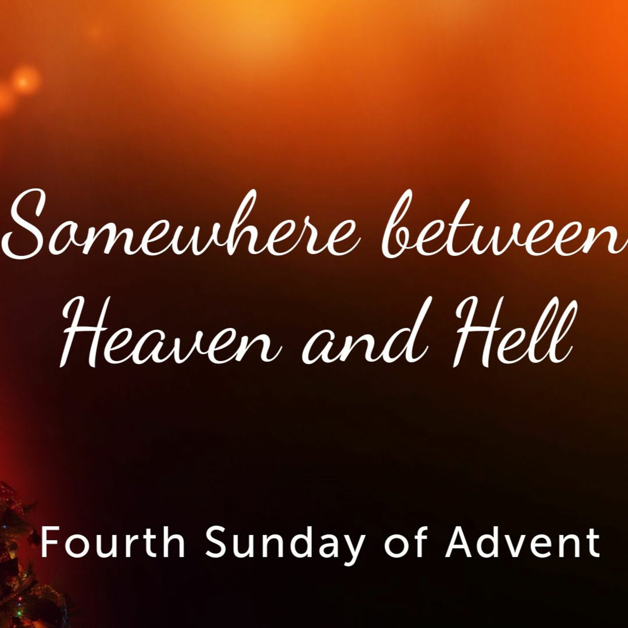 Read more about the article Somewhere between Heaven and Hell