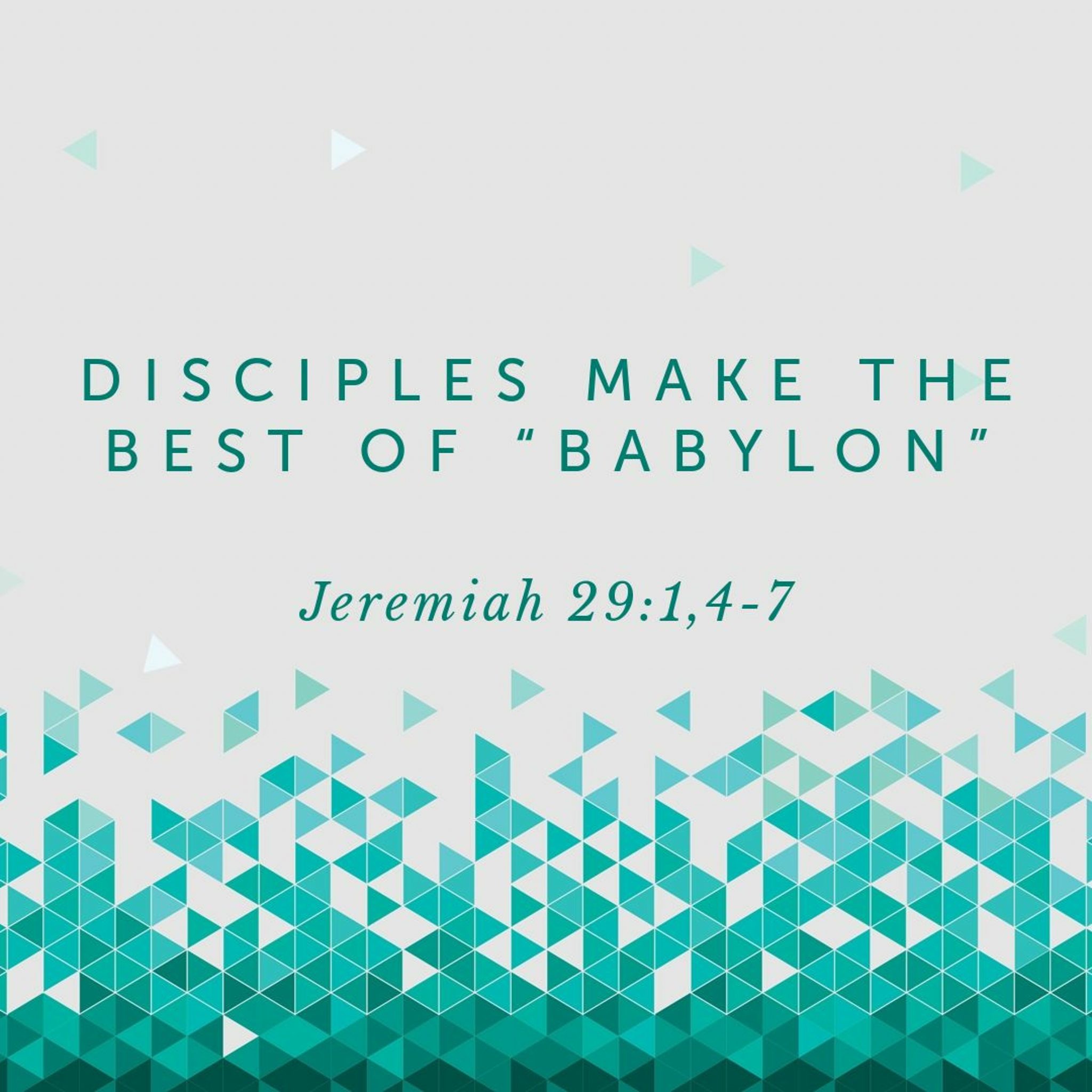 Read more about the article Disciples Make The Best of “Babylon”