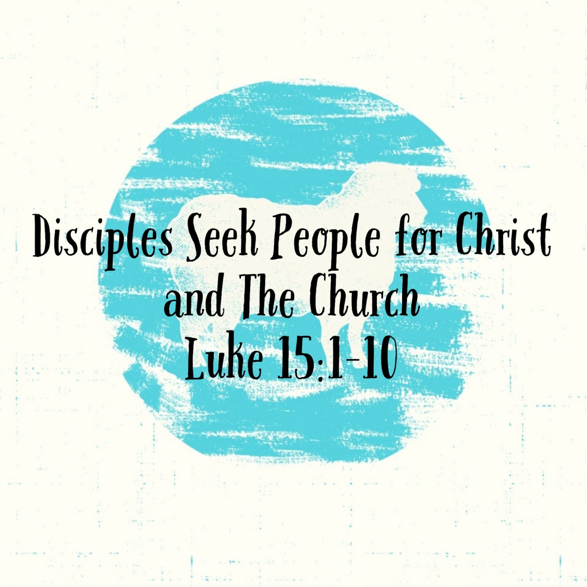 Read more about the article Disciples Seek People for Christ and The Church